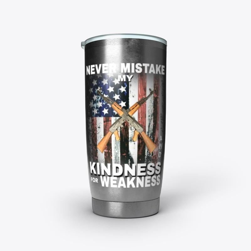 Never Mistake my Kindness for Weakness